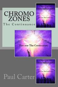bokomslag Chromo Zones: Part One, the Continuance.