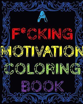 James - A F*cking Motivation Coloring Book: Curse Word Adult Coloring Book Swear Word Adult Coloring Book, Häftad. Tillgänglighet: Lägg i varukorg