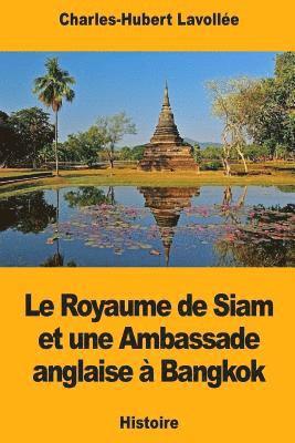 Le Royaume de Siam et une Ambassade anglaise à Bangkok 1
