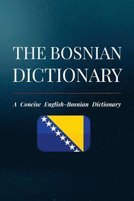 bokomslag The Bosnian Dictionary: A Concise English-Bosnian Dictionary