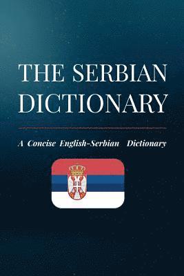 The Serbian Dictionary: A Concise English-Serbian Dictionary 1