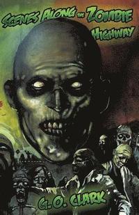 bokomslag Scenes Along Zombie Highway (2018 Trade Paperback Edition)