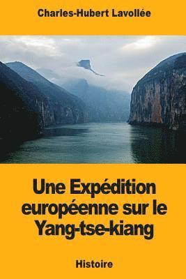 bokomslag Une Expédition européenne sur le Yang-tse-kiang