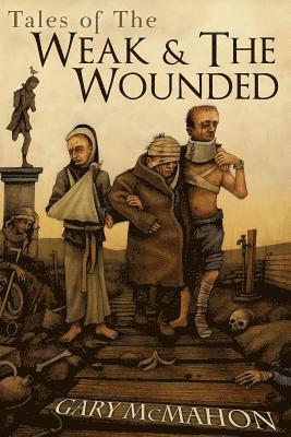 Tales of the Weak and the Wounded 1
