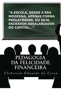 Pedagogia da Felicidade Financeira 1