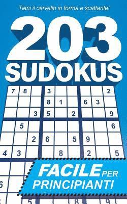 203 Sudokus: Un libro SUDOKU FACILE con soluzioni e istruzioni 1