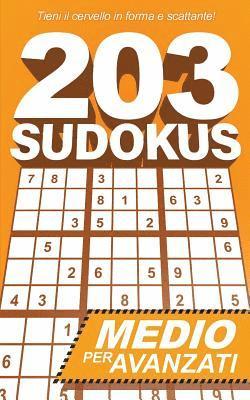 203 Sudokus: Un libro SUDOKU INTERMEDIO con soluzioni 1