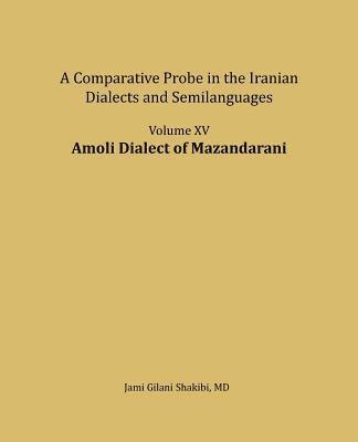Amoli dialect of Mazandarani: A comparative Probe in The Iranian Dialects and Semi-languages 1