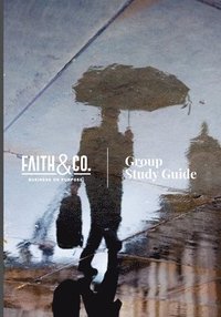 bokomslag Faith&Co.: Business on Purpose: Study Guide