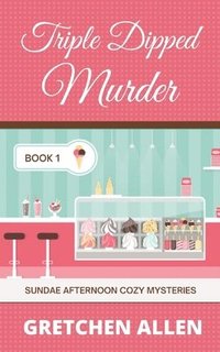 bokomslag Triple Dipped Murder