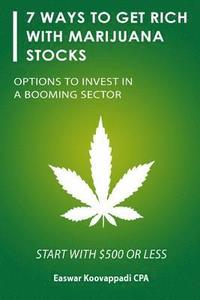 bokomslag 7 ways to Get Rich With Marijuana Stocks: Options To Invest in a Booming Sector