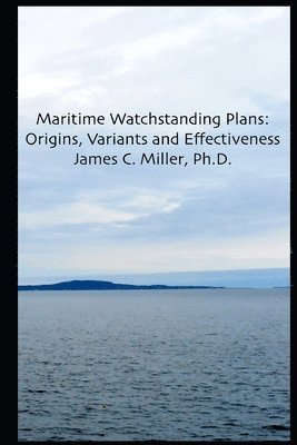 Maritime Watchstanding Plans: Origins, Variants and Effectiveness 1