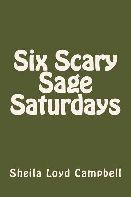 Six Scary Sage Saturdays 1