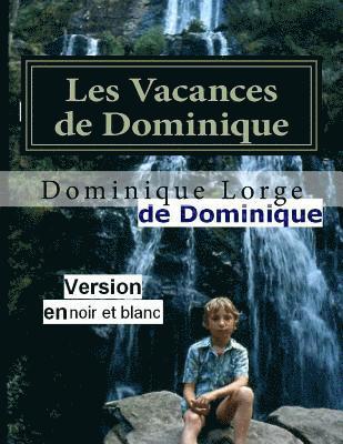 Dominique Lorge - Les Vacances de Dominique: Version noir et blanc, Häftad