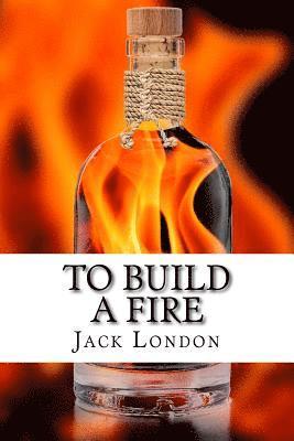 bokomslag To Build a Fire: and other stories