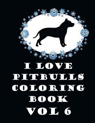 J. Johnson - I Love Pit Bulls Coloring Book Vol 6, Häftad