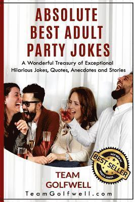 Team Golfwell - Absolute Best Adult Party Jokes, Häftad