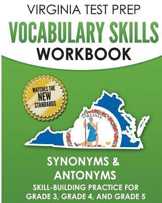 bokomslag VIRGINIA TEST PREP Vocabulary Skills Workbook Synonyms & Antonyms: Skill-Building Practice for Grade 3, Grade 4, and Grade 5