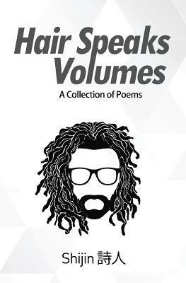 Hair Speaks Volumes: A Collection of Poems 1