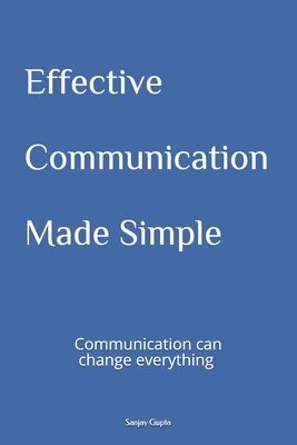 Sanjay Gupta - Effective Communication Made Simple, Häftad