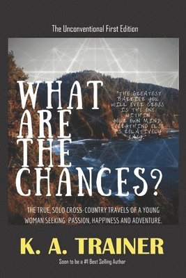 bokomslag What Are the Chances?: A young woman's adventures, searching for the truth of life in the profound landscapes, cultures and experiences across America