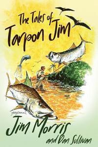 bokomslag The Tales of Tarpon Jim