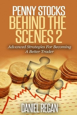 bokomslag Penny Stocks Behind The Scenes 2: Advanced Strategies For Becoming A Better Trader