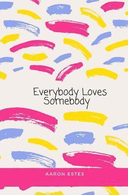 Aaron Estes - Everybody Loves Somebody, Häftad