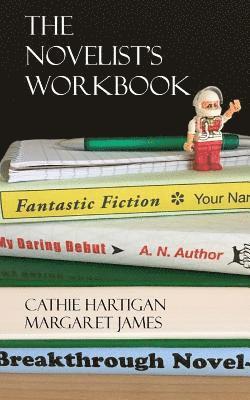 The Novelist's Workbook: Your Definitive Guide to Writing Every Kind of Novel (CreativeWritingMatters Guides Book 3) 1