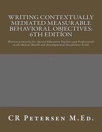 bokomslag Writing Contextually Mediated Measurable Behavioral Objectives: Written primarily for: Special Education Teachers and Professionals in the Mental Heal