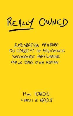 Really Owned: Exploration Primaire Du Concept de Résidence Secondaire Participative Par Le Biais d'Un Roman 1