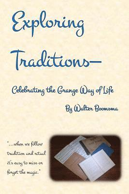 Walter Boomsma - Exploring Traditions--Celebrating the Grange Way of Life, Häftad