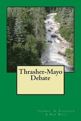 Thrasher-Mayo Debate 1