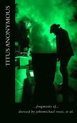 Johnmichael Rossi - Titus Anonymous: fragments of..., Häftad