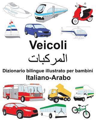 bokomslag Italiano-Arabo Veicoli Dizionario bilingue illustrato per bambini