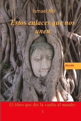 Ismael Nh - Estos enlaces que nos unen: El libro que dio la vuelta al mundo: 1, Häftad. Tillgänglighet: Lägg i varukorg