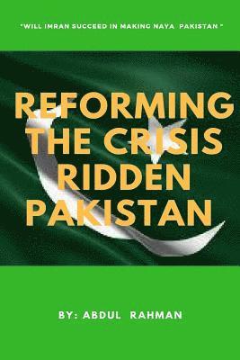 bokomslag Reforming the Crisis Ridden Pakistan: Will Imran Khan Succeed in Making "Naya Pakistan"