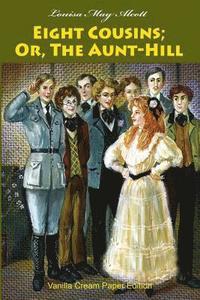 bokomslag Eight Cousins; Or, The Aunt-Hill