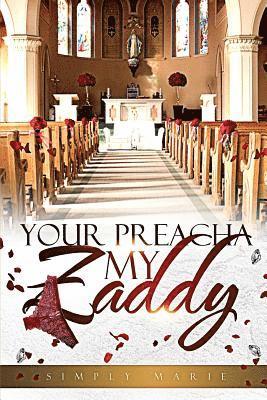 Simply Marie - Your Preacha, My Zaddy, Häftad
