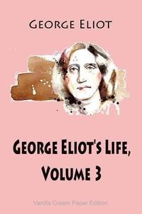 bokomslag George Eliot's Life, Volume 3