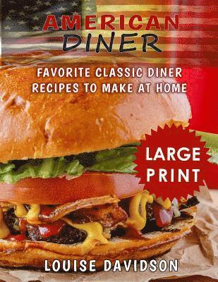 Louise Davidson - American Diner ***Large Print Black and White Edition***: Favorite Classic Diner Recipes to Make at Home, Häftad. Tillgänglighet: Lägg i varukorg