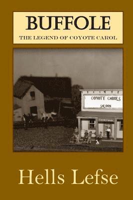 Hells Lefse - Buffole: The Legend of Coyote Carol, Häftad. Tillgänglighet: Lägg i varukorg