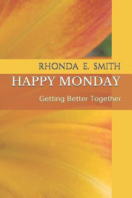 bokomslag Happy Monday: Getting Better Together.
