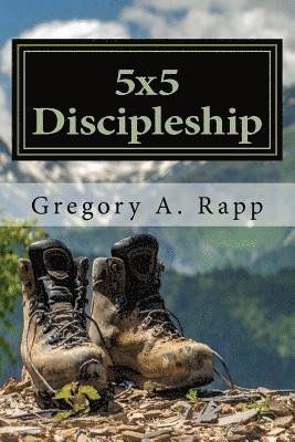 5x5 Discipleship: A Field Manual for Following Jesus 1