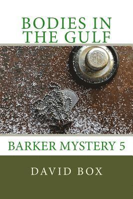 bokomslag Bodies in the Gulf: Barker Mystery 5