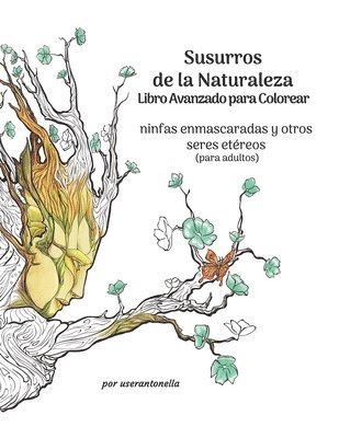 bokomslag Susurros de la Naturaleza Libro Avanzado para Colorear: ninfas enmascaradas y otros seres etéreos