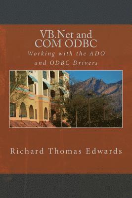 Richard Thomas Edwards - VB.Net and COM ODBC: Working with the ADO and ODBC Drivers, Häftad