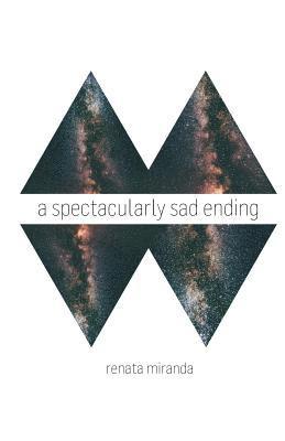 Renata Miranda - A Spectacularly Sad Ending, Häftad. Tillgänglighet: Lägg i varukorg