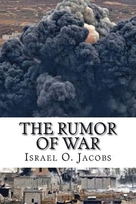 bokomslag The Rumor Of War: A prophetic revelation of the coming global crisis and how to survive it