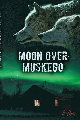 R. Haitz - Moon Over Muskego, Häftad